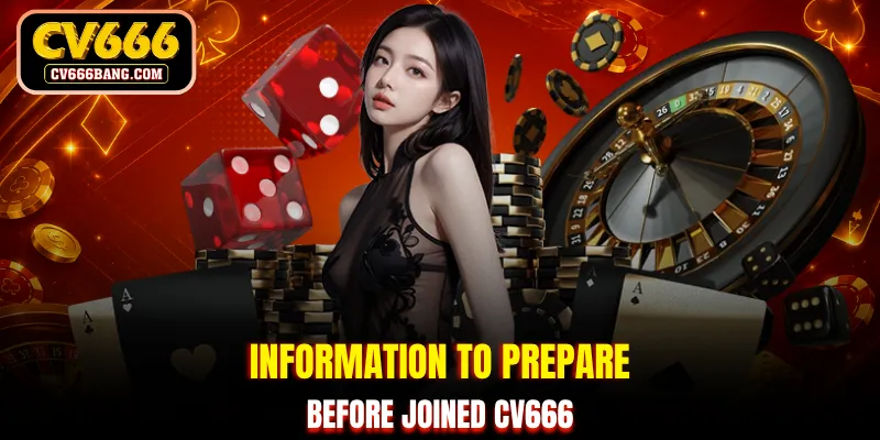 Information to prepare before joined CV666
