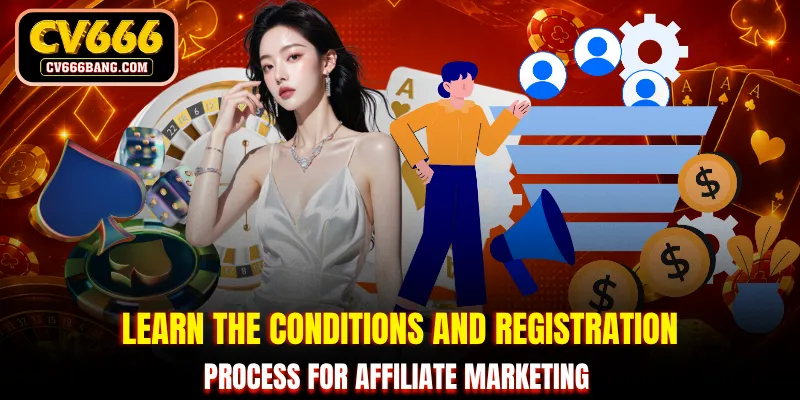 Learn the conditions and registration process for affiliate marketing