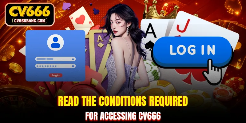 Read the conditions required for accessing CV666